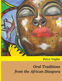 E-Book (epub) Oral Traditions from the African Diaspora von Petra Vogler