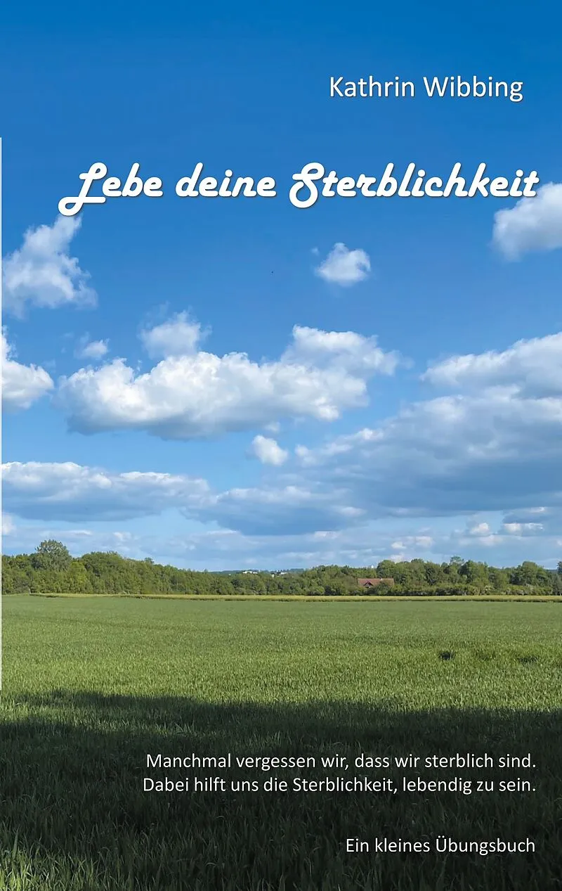 Lebe deine Sterblichkeit