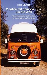 Kartonierter Einband 2 Jahre mit dem VW-Bus um die Welt von Herb Stumpf