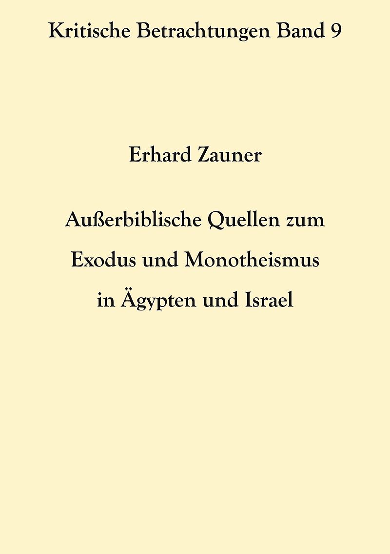Außerbiblische Quellen zum Exodus und Monotheismus in Ägypten und Israel