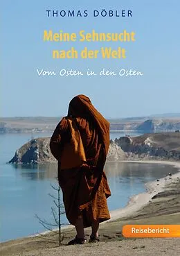 E-Book (epub) Meine Sehnsucht nach der Welt von Thomas Döbler