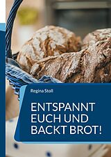 E-Book (epub) Entspannt Euch und backt Brot! von 