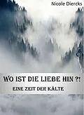 E-Book (epub) Wo ist die Liebe hin ?! von Nicole Diercks