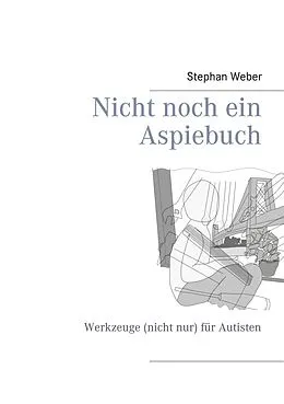E-Book (epub) Nicht noch ein Aspiebuch von Stephan Weber