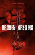 E-Book (epub) Broken Dreams von Gabriella Goldberg