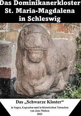E-Book (epub) Das Dominikanerkloster St. Maria-Magdalena in Schleswig von Jens Nielsen