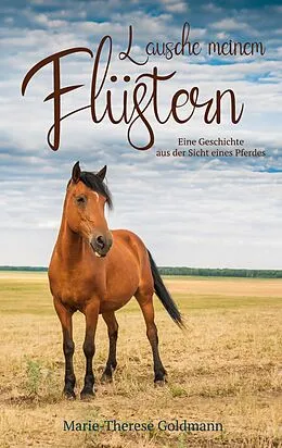 E-Book (epub) Lausche meinem Flüstern von Marie-Therese Goldmann