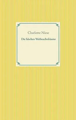 E-Book (epub) Die falschen Weihnachtsbäume von Charlotte Niese