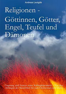 E-Book (epub) Religionen - Göttinnen, Götter, Engel, Teufel, und Dämonen von Andreas Leutgöb