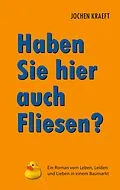 E-Book (epub) Haben Sie hier auch Fliesen? von Jochen Kraeft
