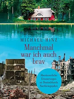 E-Book (epub) Manchmal war ich auch brav von Michael Hinz