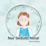 E-Book (epub) Nur Geduld Nina von Janine Stahlberg