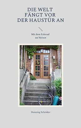 E-Book (epub) Die Welt fängt vor der Haustür an von Henning Schröder