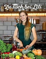 E-Book (epub) Zu Tisch bei Lili von Lilian Kretz