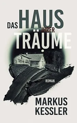 E-Book (epub) Das Haus ihrer Träume von Markus Kessler