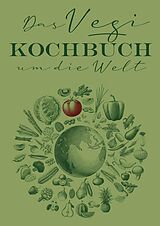 E-Book (epub) Das Vegi Kochbuch um die Welt von Stefan Triebs, Mauro Di Vincenzo, Katharina Vohra