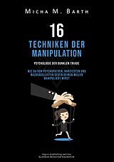 E-Book (epub) 16 Techniken der Manipulation von Micha M. Barth