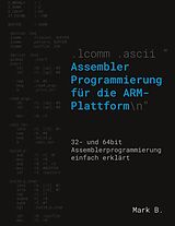 E-Book (pdf) Assembler Programmierung für die ARM-Plattform von Mark B.