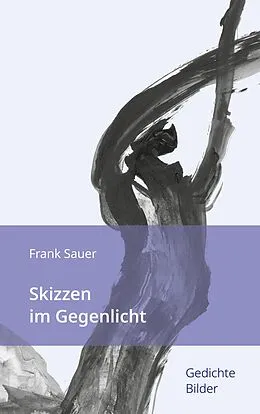 E-Book (epub) Skizzen im Gegenlicht von Frank Sauer