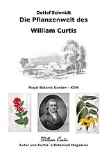 E-Book (epub) Die Pflanzenwelt des William Curtis von Detlef Schmidt