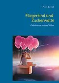 E-Book (epub) Fliegerkind und Zuckerwatte von Nora Lovrek