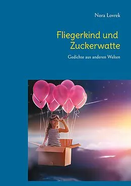 E-Book (epub) Fliegerkind und Zuckerwatte von Nora Lovrek