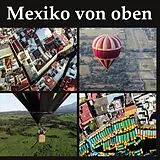 E-Book (epub) Mexiko von oben von Gunnar Lentz