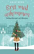 E-Book (epub) Erst mal ankommen von Anja Berg