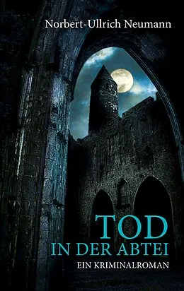 E-Book (epub) Tod in der Abtei von Norbert-Ullrich Neumann
