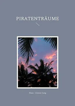 E-Book (epub) Piratenträume von Hans - Günter Jung