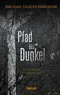 E-Book (epub) Pfad ins Dunkel von Michael Leuchtenberger