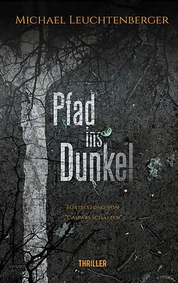 E-Book (epub) Pfad ins Dunkel von Michael Leuchtenberger