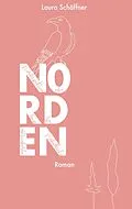 E-Book (epub) Nordexpedition oder Reise der entzauberten Nebelkrähe von Laura Schäffner