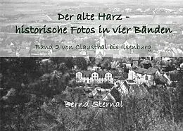 E-Book (epub) Der alte Harz - historische Fotos in vier Bänden von Bernd Sternal