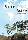 E-Book (epub) Reise leben von Katharina Herrmann