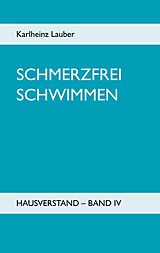 E-Book (epub) Schmerzfrei schwimmen - Hausverstand Band IV von Karlheinz Lauber