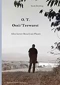 E-Book (epub) O. T. - Ossi / Teewurst von Sarah Breitling