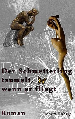 E-Book (epub) Der Schmetterling taumelt, wenn er fliegt von Robert Röhrig