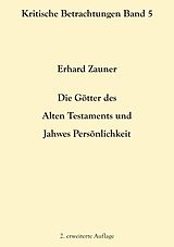E-Book (epub) Die Götter des Alten Testamens und Jahwes Persönlichkeit von Erhard Zauner