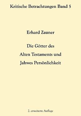 E-Book (epub) Die Götter des Alten Testamens und Jahwes Persönlichkeit von Erhard Zauner