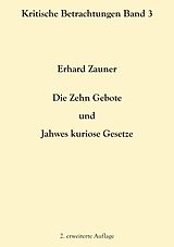 E-Book (epub) Die Zehn Gebote und Jahwes kuriose Gesetze von Erhard Zauner
