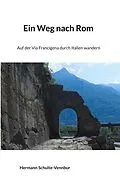 E-Book (epub) Ein Weg nach Rom von Hermann Schulte-Vennbur, Bettina Dürr