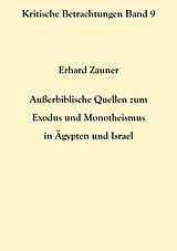 E-Book (epub) Außerbiblische Quellen zum Exodus und Monotheismus in Ägypten und Israel von Erhard Zauner