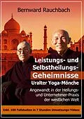 E-Book (epub) Leistungs- und Selbstheilungs-Geheimnisse Uralter Yoga-Mönche von Bernward Rauchbach