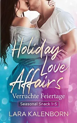 E-Book (epub) Holiday Love Affairs von Lara Kalenborn