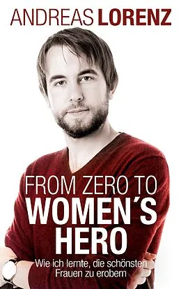 E-Book (epub) From Zero to Women's Hero von Andreas Lorenz