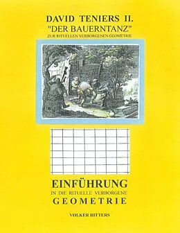 E-Book (epub) David Teniers II " Der Bauerntanz", gedeutet nach der rituellen verborgenen Geometrie von Volker Ritters