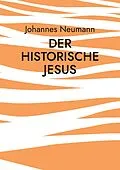 E-Book (epub) Der historische Jesus von Johannes Neumann