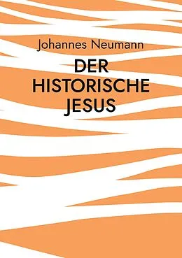 E-Book (epub) Der historische Jesus von Johannes Neumann