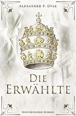 E-Book (epub) Die Erwählte von Alexander P. Dyle